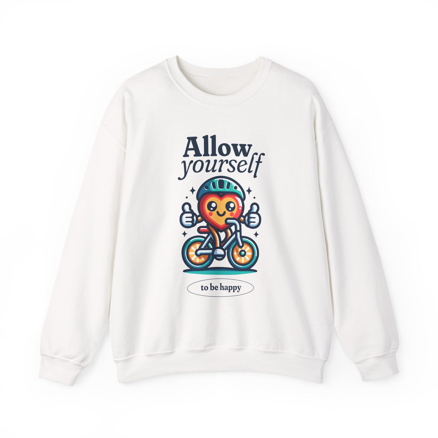 Allow Yourself to Be Happy Sweatshirt