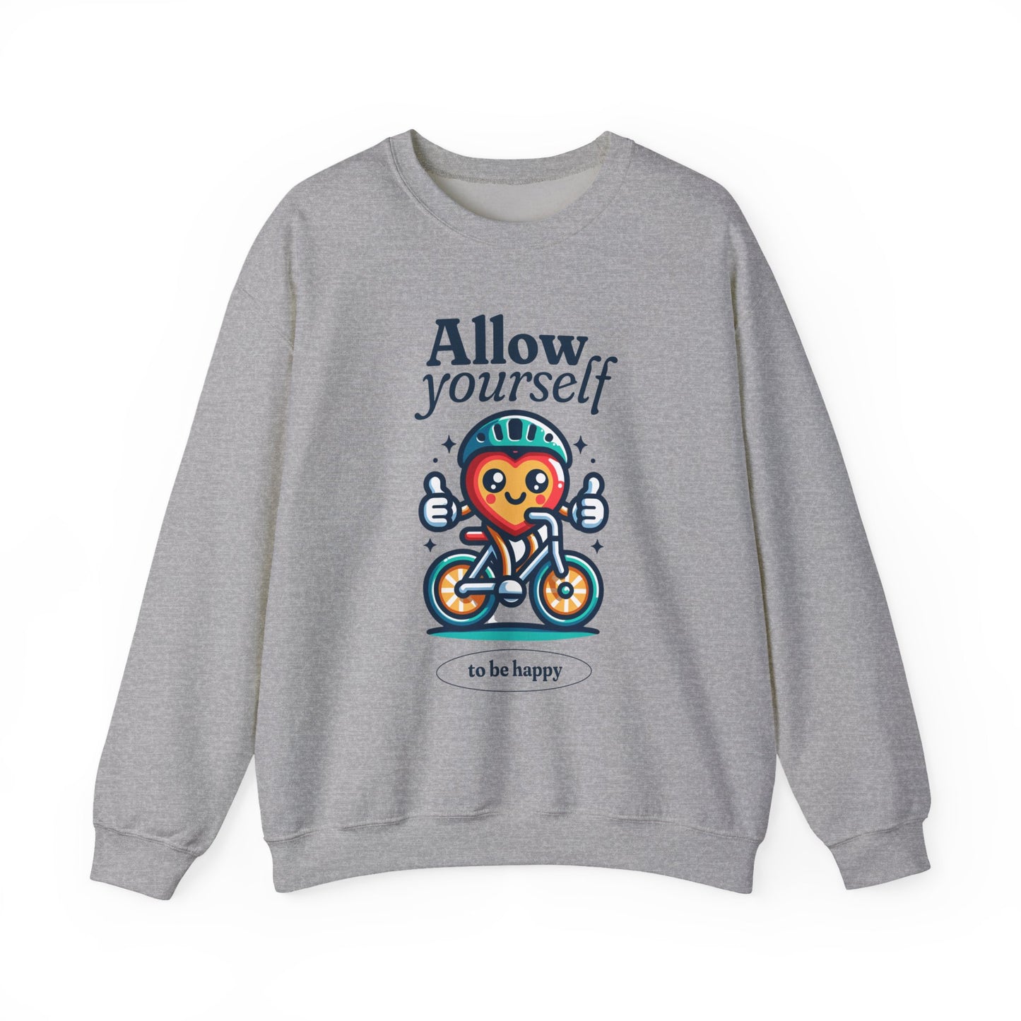 Allow Yourself to Be Happy Sweatshirt